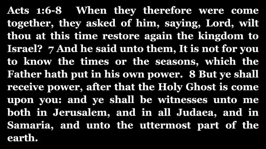 acts 1 6 8 when they therefore were come together