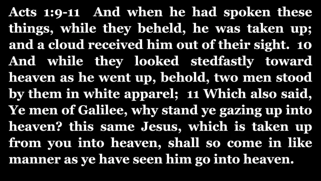 acts 1 9 11 and when he had spoken these things