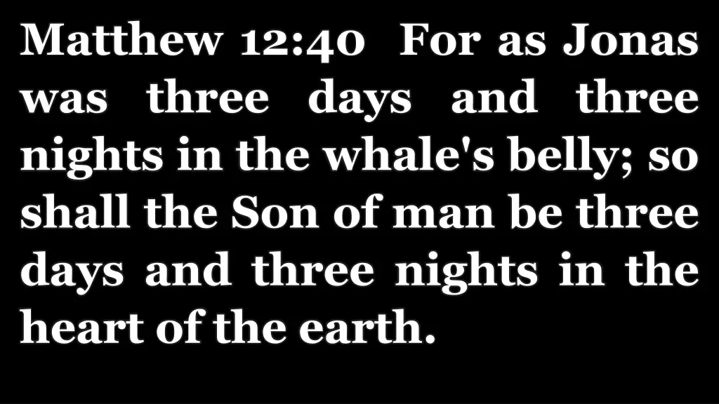 matthew 12 40 for as jonas was three days