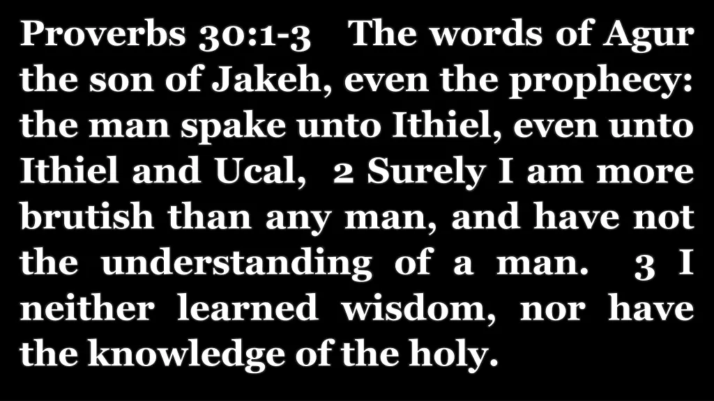 proverbs 30 1 3 the words of agur