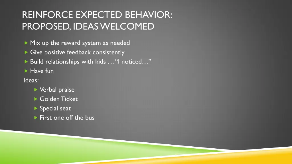 reinforce expected behavior proposed ideas