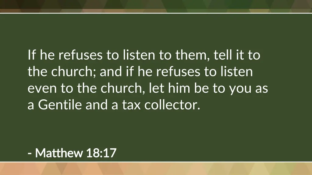 if he refuses to listen to them tell