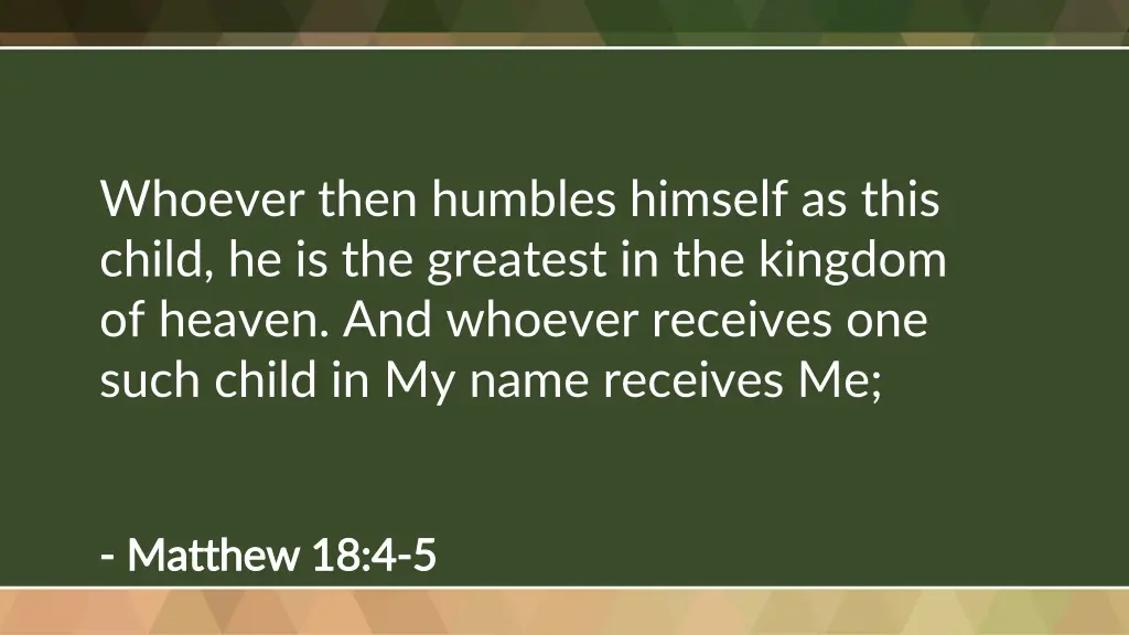 whoever then humbles himself as this child