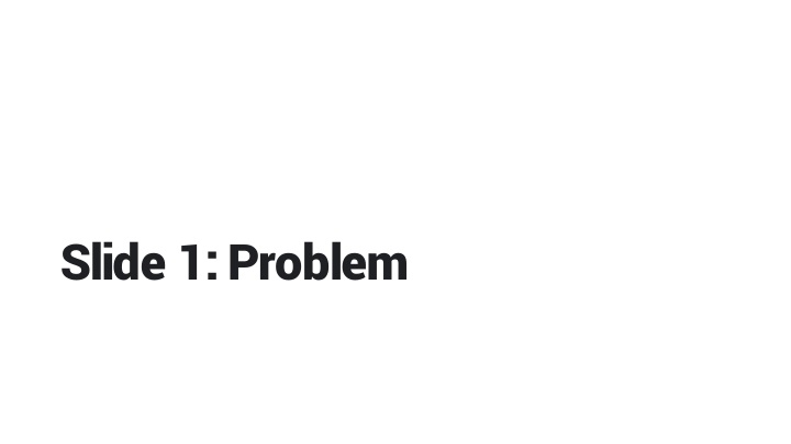 slide 1 problem