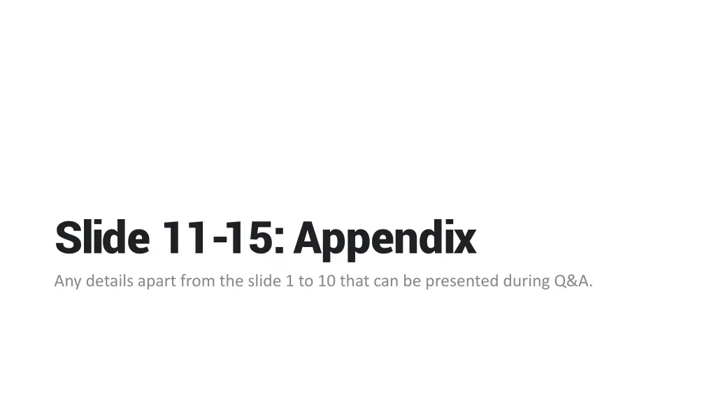 slide 11 15 appendix any details apart from