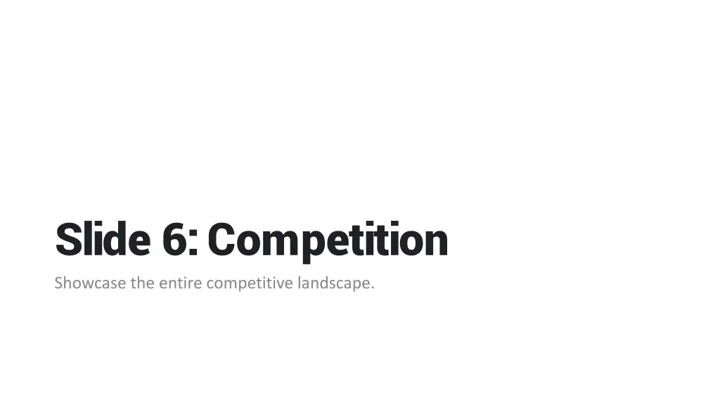 slide 6 competition showcase the entire