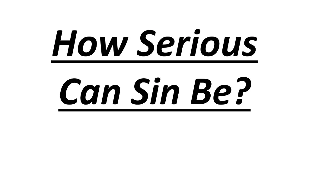 how serious can sin be 1