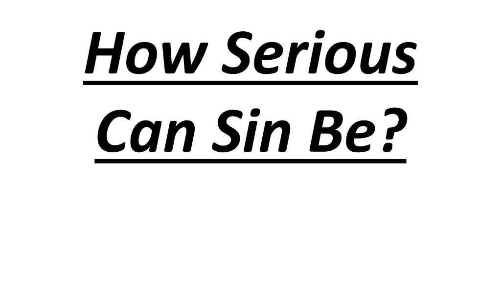 how serious can sin be 2