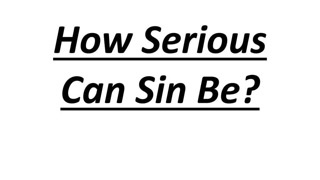 how serious can sin be