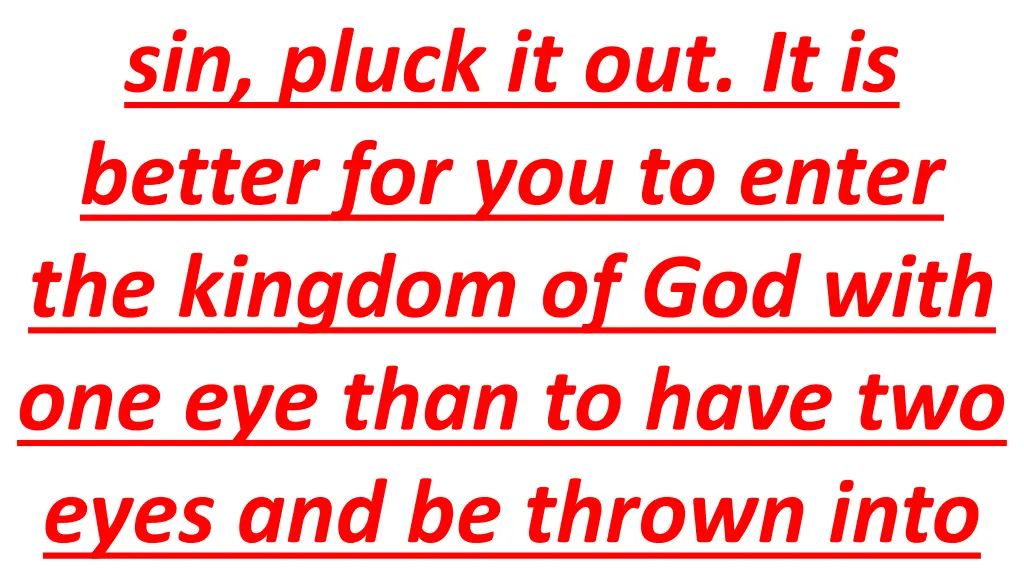 sin pluck it out it is better for you to enter