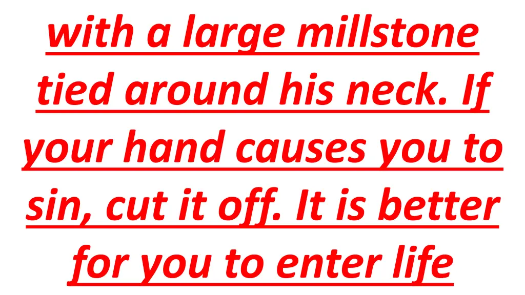with a large millstone tied around his neck