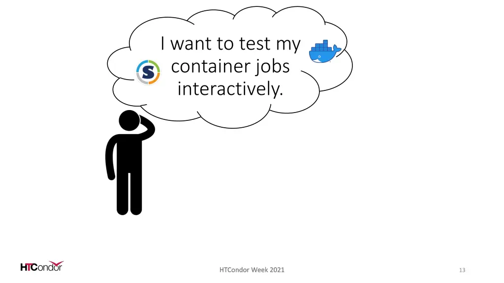 i want to test my container jobs interactively