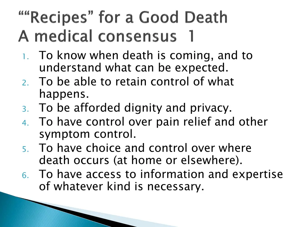 1 to know when death is coming and to understand