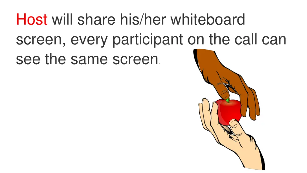 host will share his her whiteboard screen every