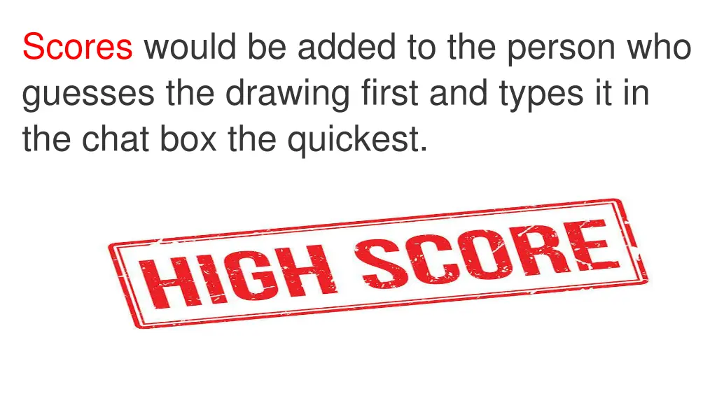 scores would be added to the person who guesses