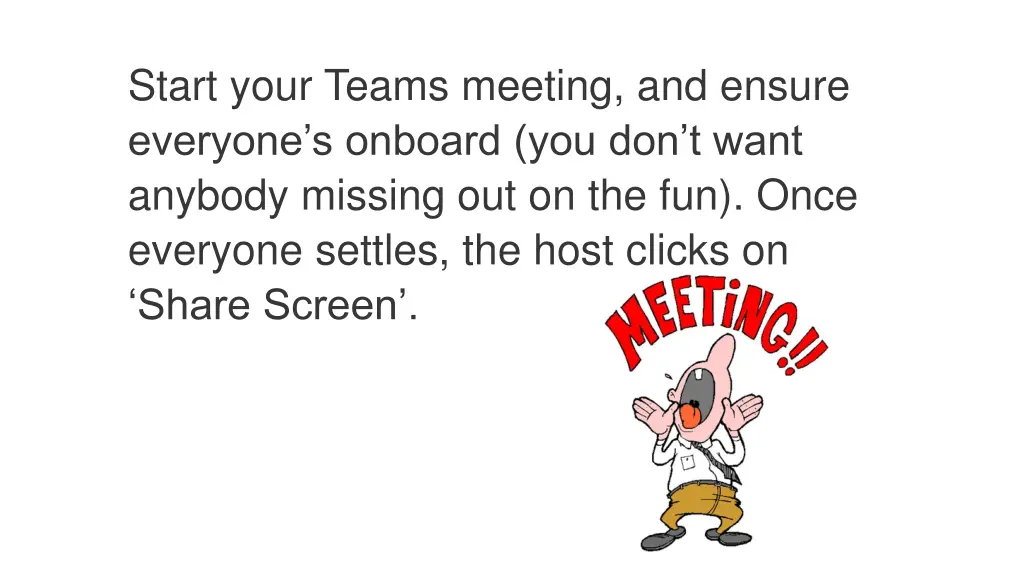 start your teams meeting and ensure everyone