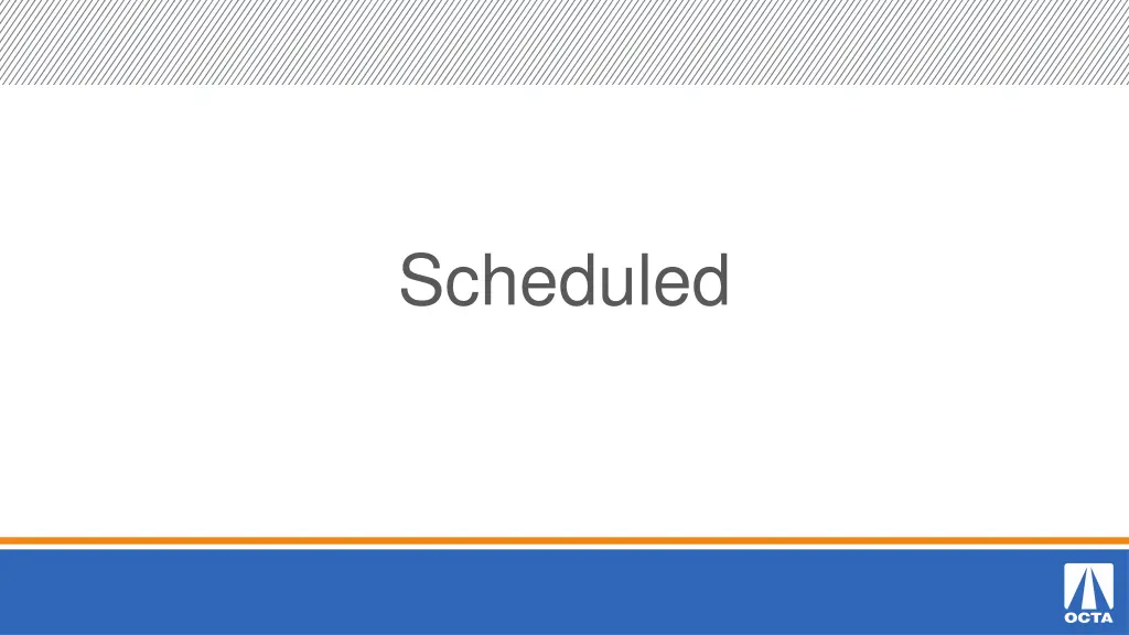 scheduled