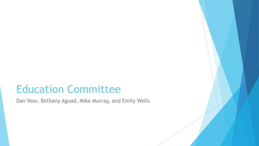 education committee dan voss bethany aguad mike