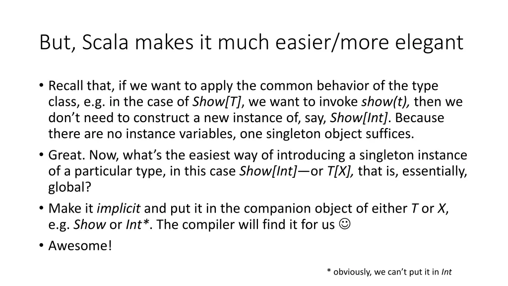 but scala makes it much easier more elegant
