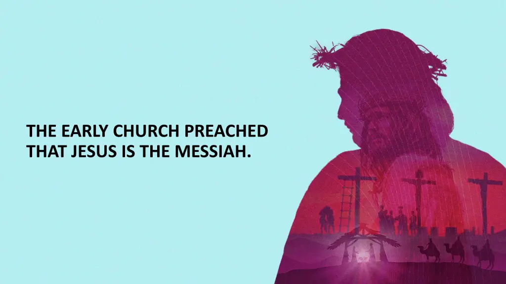 the early church preached that jesus
