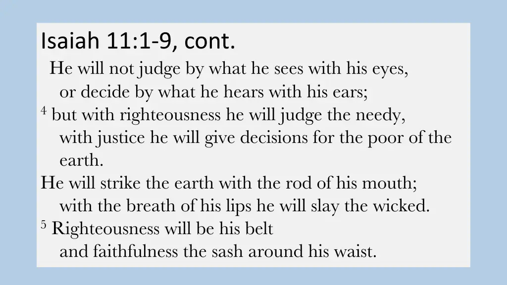 isaiah 11 1 9 cont he will not judge by what