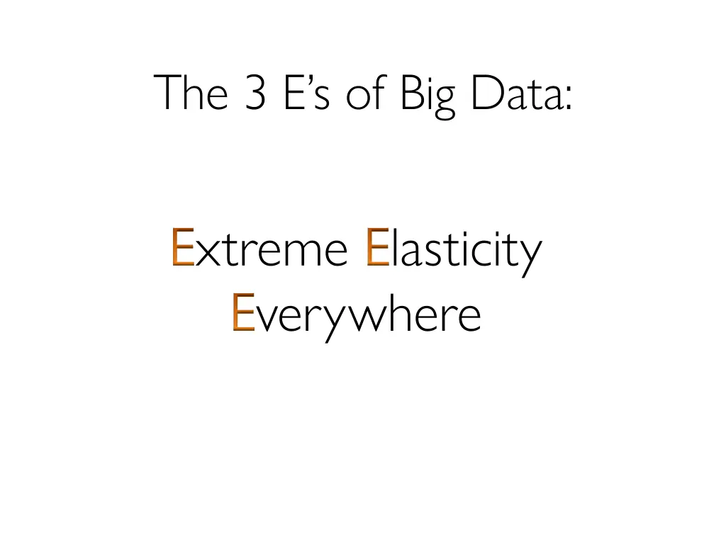 the 3 e s of big data