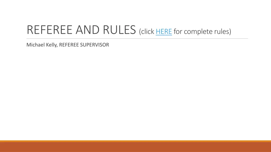 referee and rules click here for complete rules