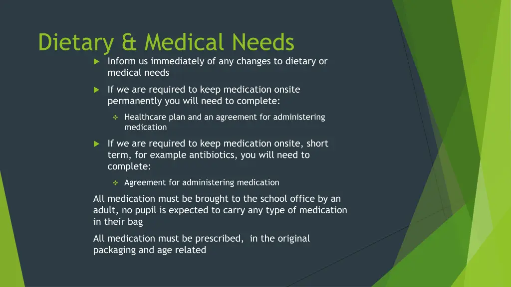 dietary medical needs inform us immediately