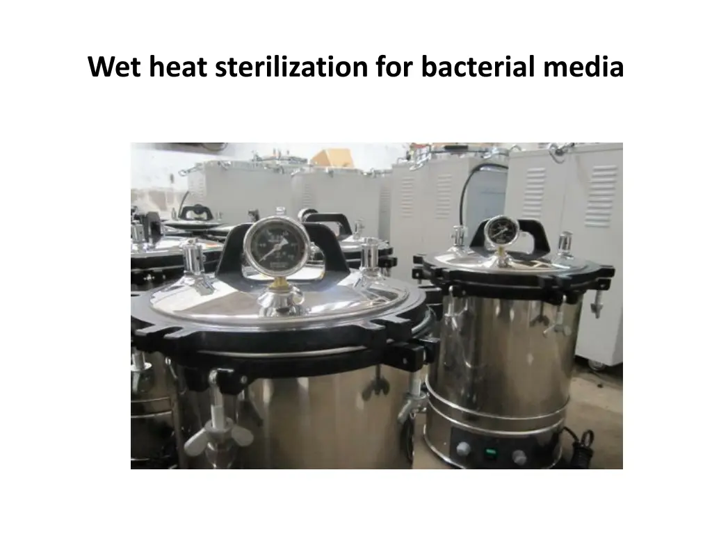wet heat sterilization for bacterial media