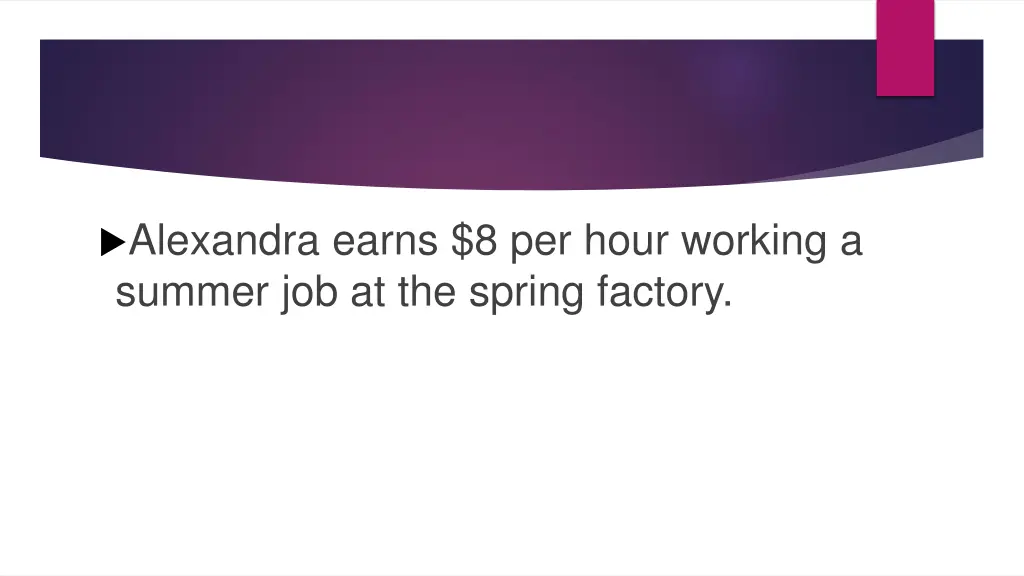 alexandra earns 8 per hour working a summer