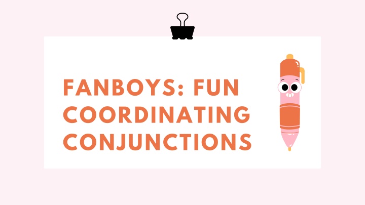 fanboys fun coordinating conjunctions