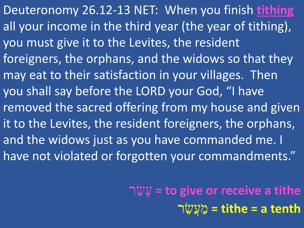 deuteronomy 26 12 13 net when you finish tithing