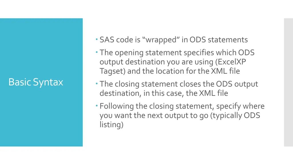 sas code is wrapped in ods statements the opening
