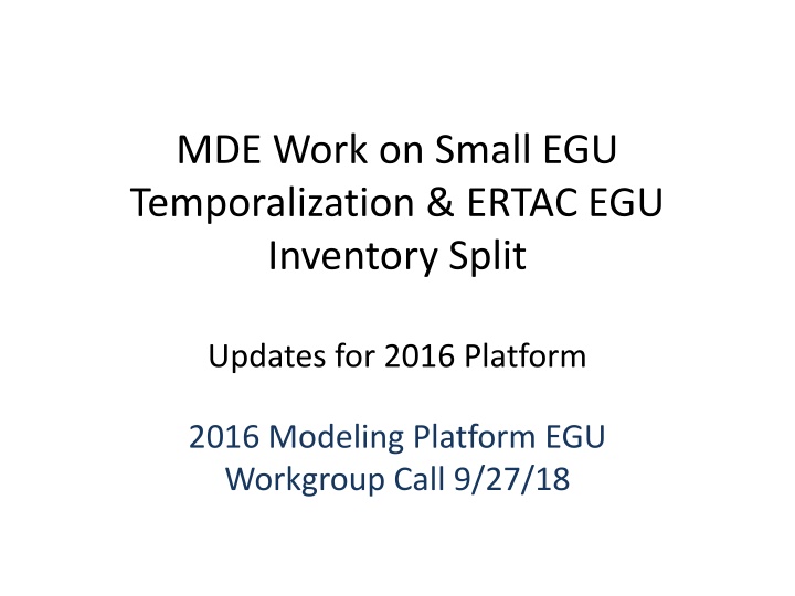 mde work on small egu temporalization ertac