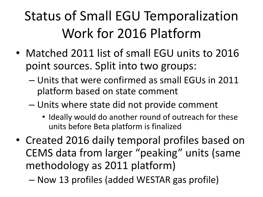 status of small egu temporalization work for 2016