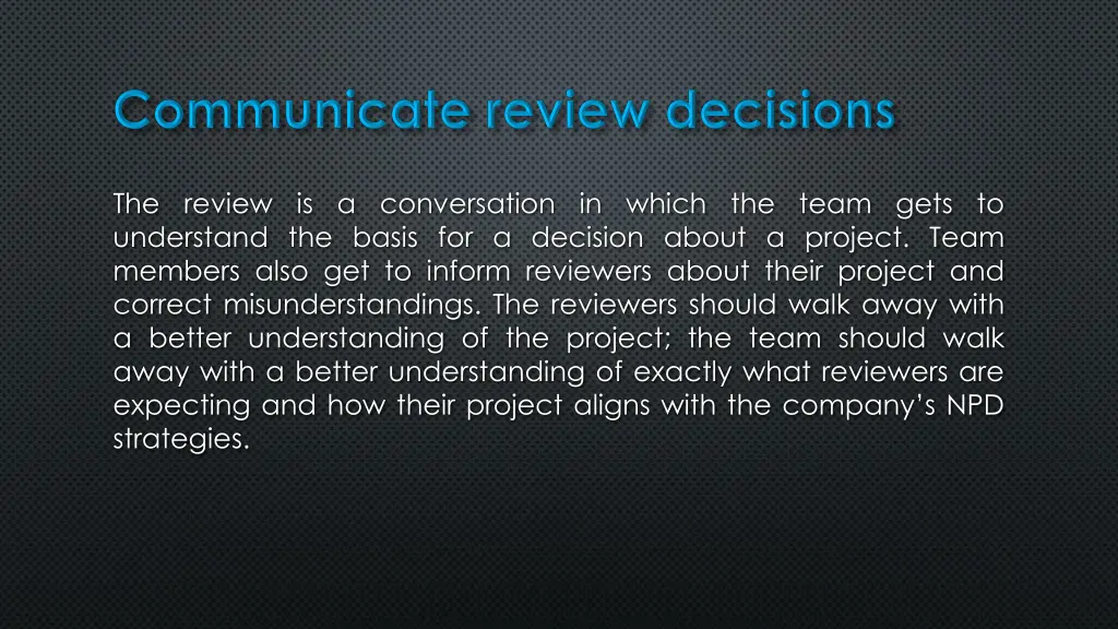 the review is a conversation in which the team