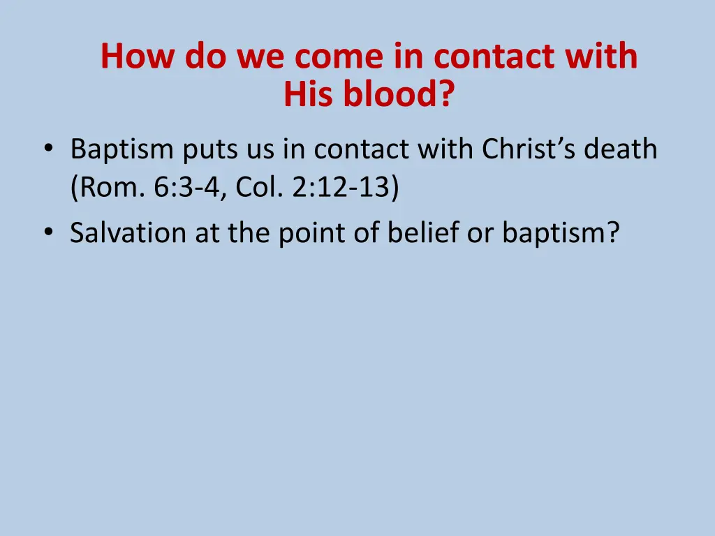 how do we come in contact with his blood 3