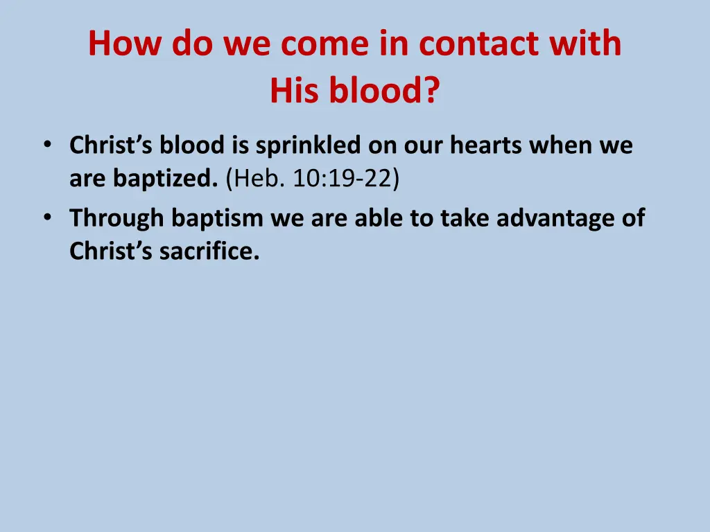 how do we come in contact with his blood