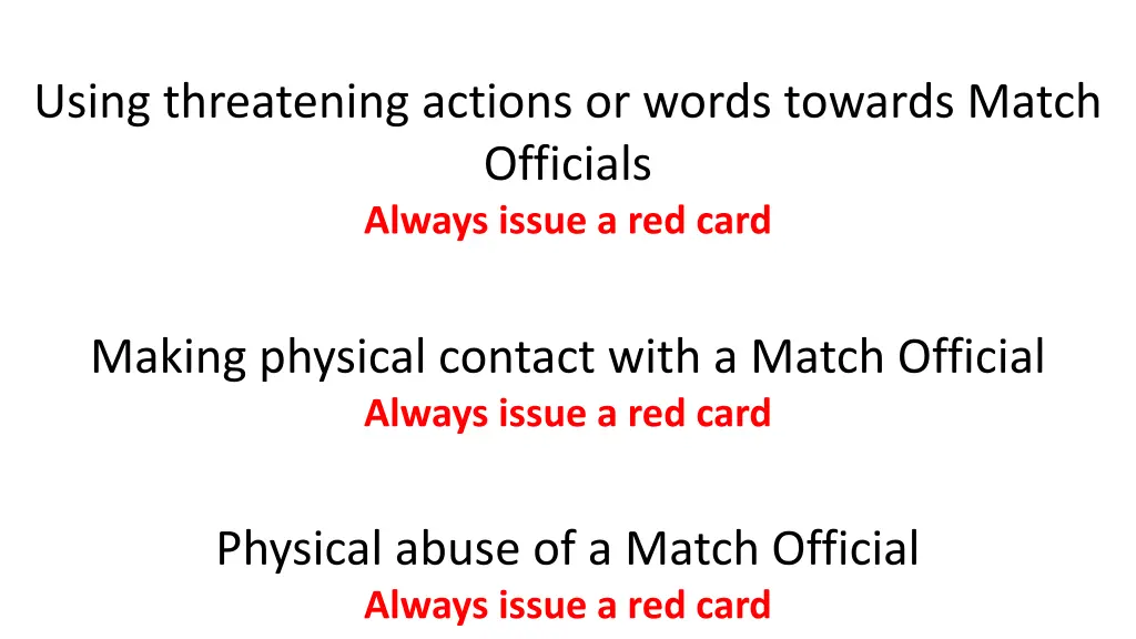 using threatening actions or words towards match