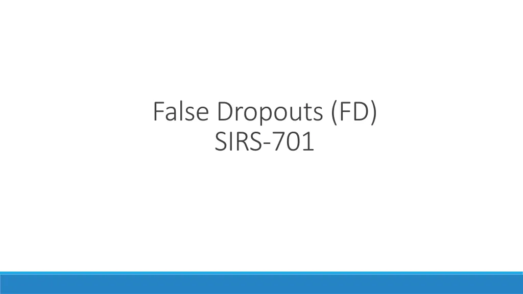 false dropouts fd sirs 701