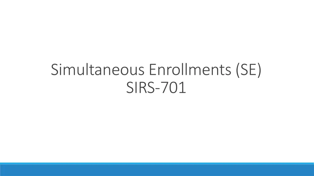 simultaneous enrollments se sirs 701