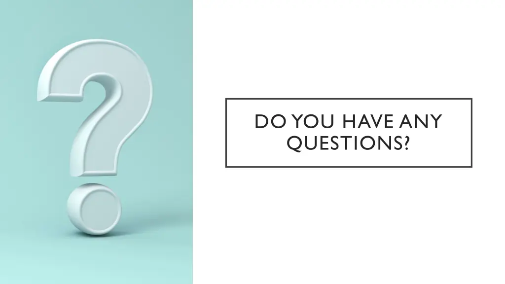 do you have any questions