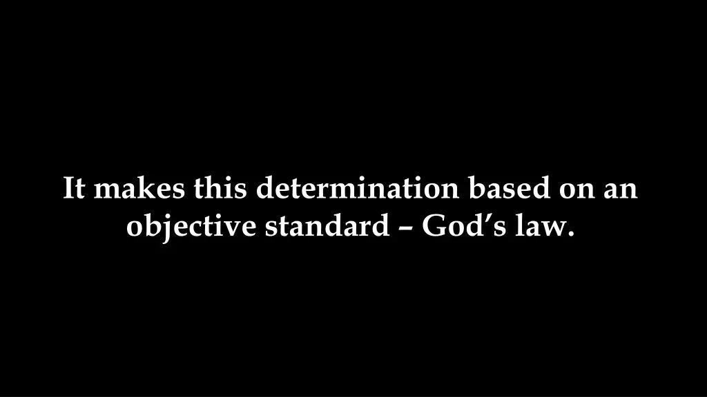 it makes this determination based on an objective