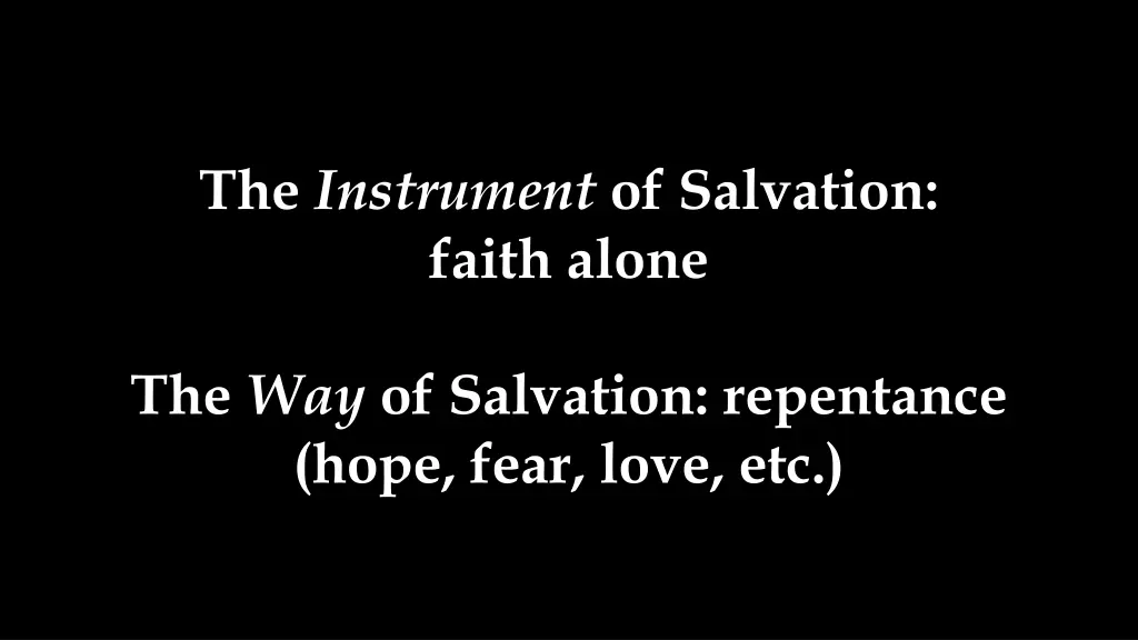 the instrument of salvation faith alone