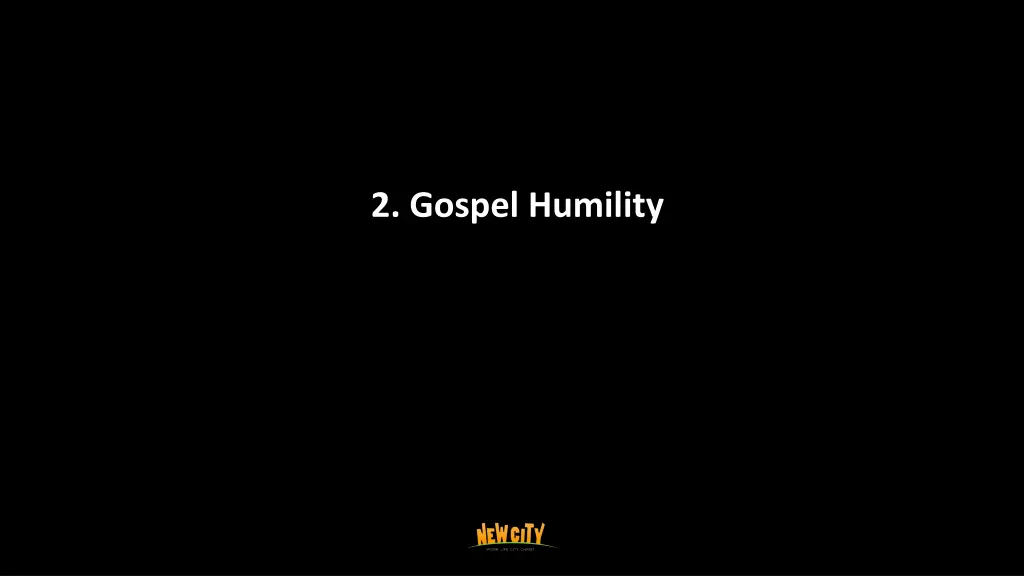 2 gospel humility