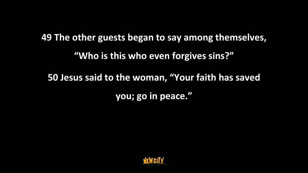 49 the other guests began to say among themselves