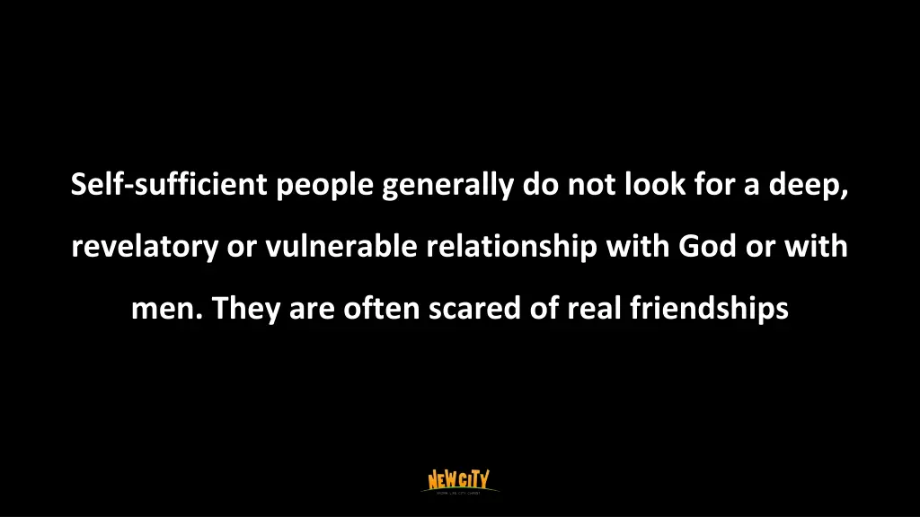 self sufficient people generally do not look