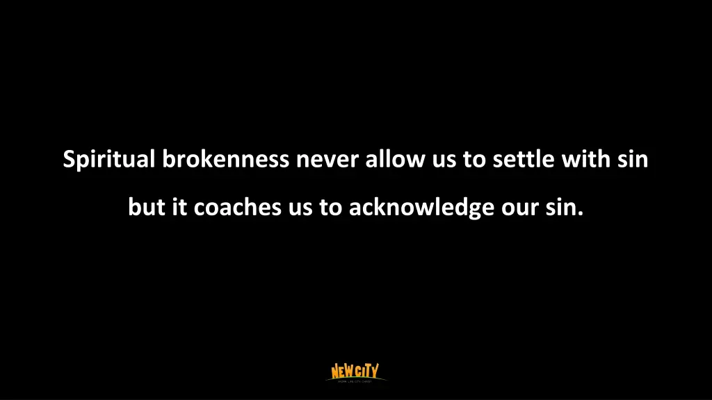 spiritual brokenness never allow us to settle