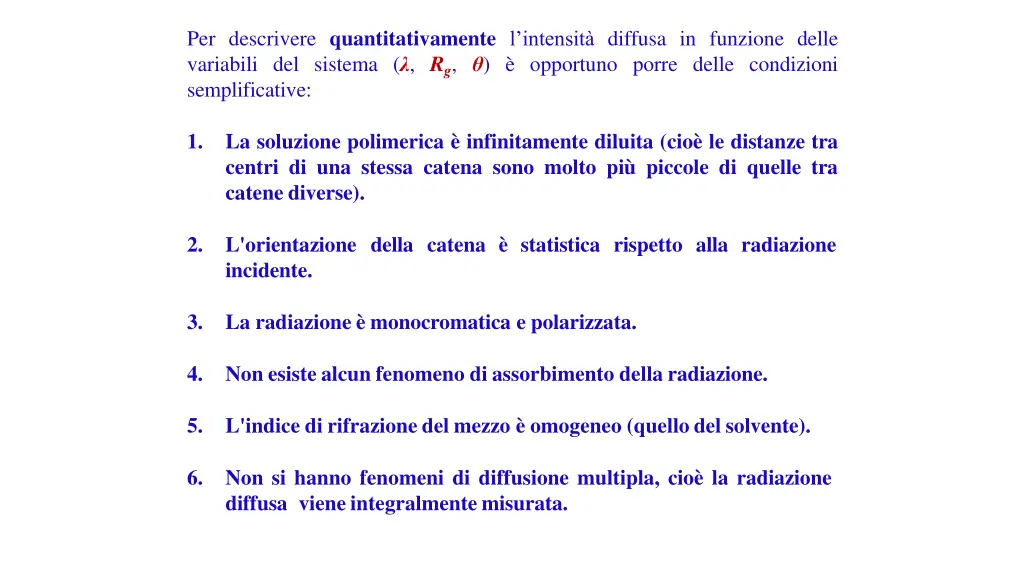 per descrivere quantitativamente l intensit