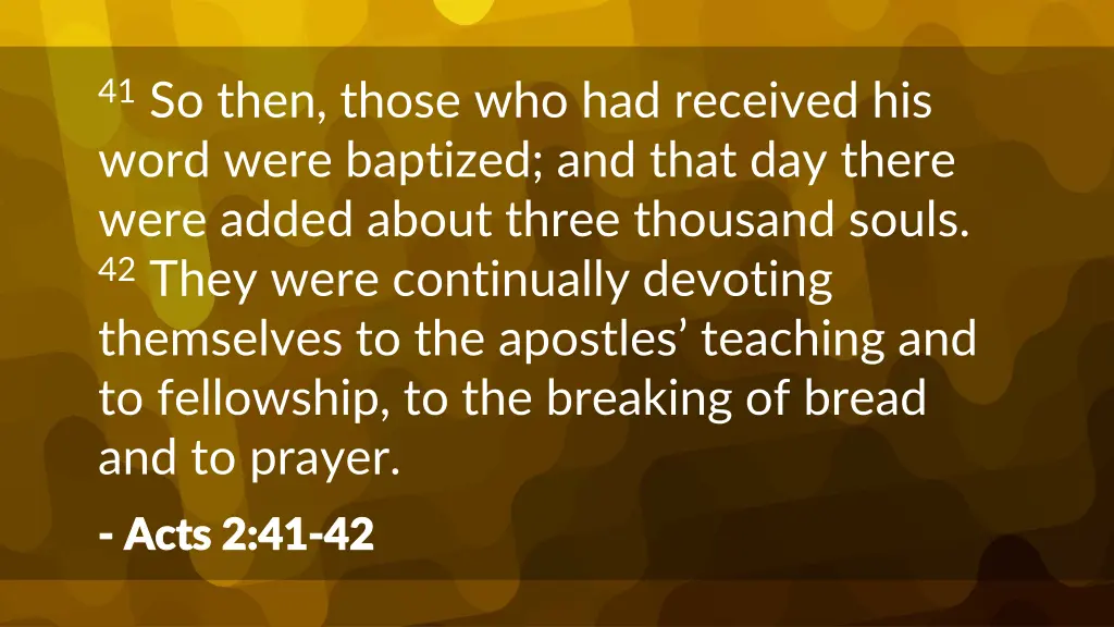 41 so then those who had received his word were